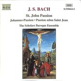 Bach: St. John Passion / The Scholars Baroque Ensemble