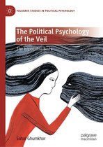 Palgrave Studies in Political Psychology - The Political Psychology of the Veil