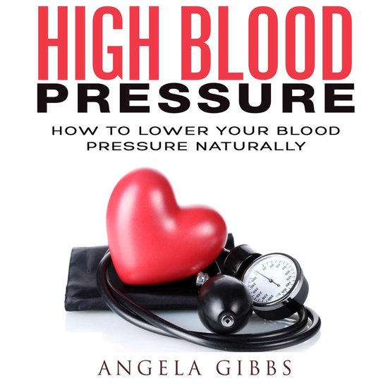 High Blood Pressure: How to Lower Your Blood Pressure Natura ... - cover