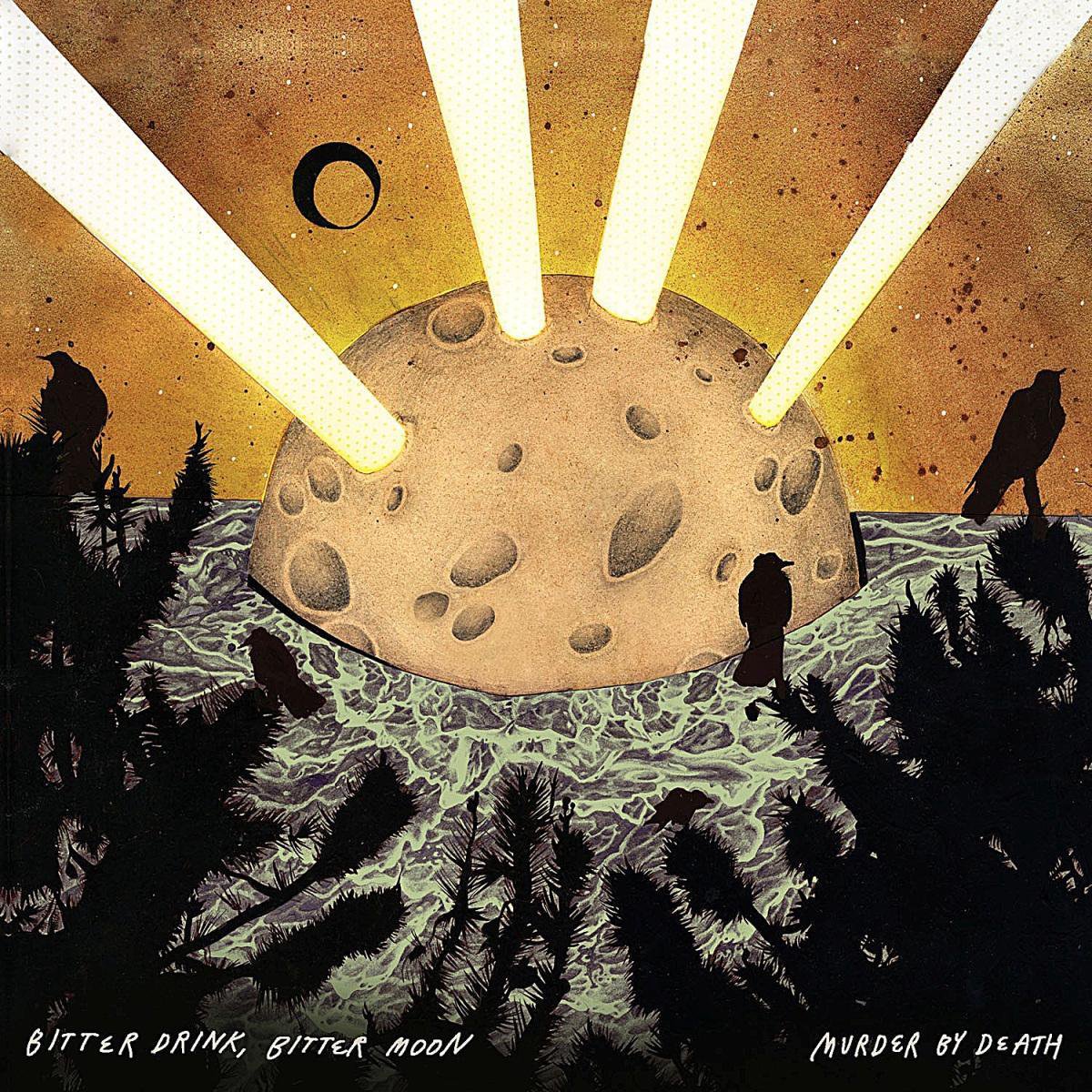Murder By Death - Bitter Drink, Bitter Moon