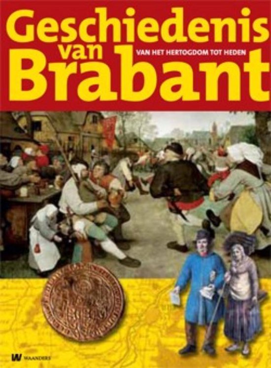 Cover van het boek 'Geschiedenis van Brabant 2e geactualiseerde druk incl. register'