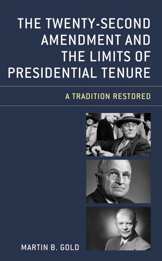 The Twenty-Second Amendment and the Limits of Presidential T ... - cover