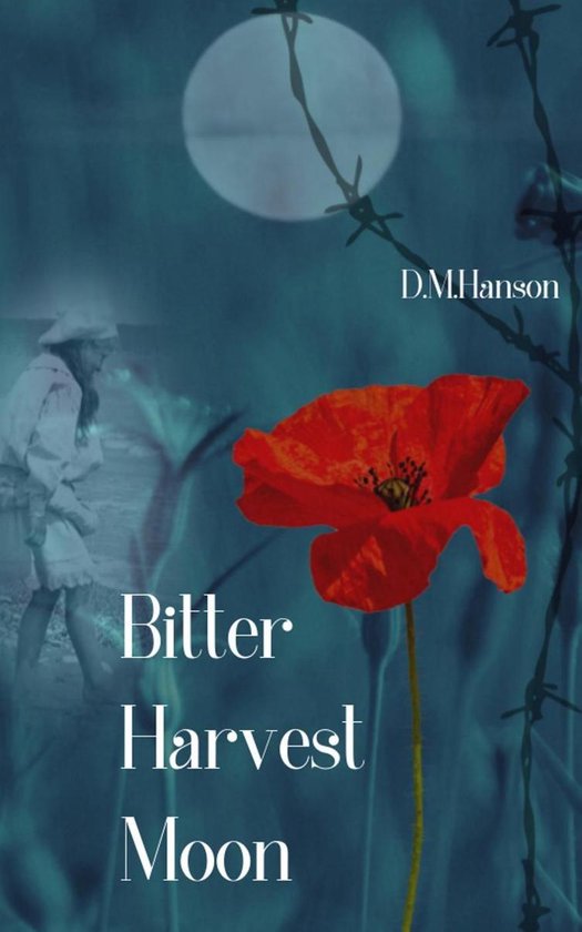 Bitter Harvest Moon (ebook), D M Hanson 9781916201606 Boeken