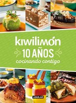 Kiwilimon. 10 anos cocinando contigo / Kiwilimon. 10 years of cooking with you