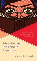 Education and Popular Culture - Education and the Female Superhero