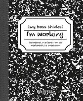 Omslag My boss thinks I'm working