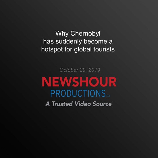 Why Chernobyl has suddenly become a hotspot for global touri ... - cover