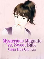 Volume 7 7 - Mysterious Magnate vs. Sweet Babe