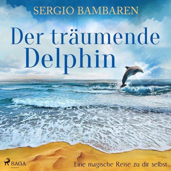 Der träumende Delphin - Eine magische Reise zu dir selbst - cover