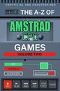 The A-Z of Amstrad CPC Games: Volume 1