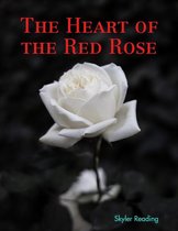 The Heart of the Red Rose