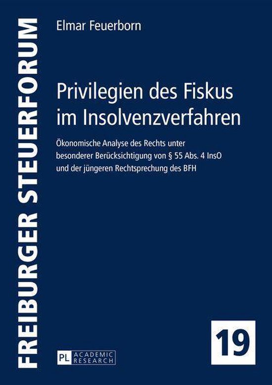 Freiburger Steuerforum 19 - Privilegien des Fiskus im Insolv ... - cover