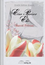 Erotik Edition Klassik - Eine Pariser Ehe