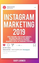 Instagram Marketing 2019 How to Become a Master Influencer & Influence Millions of Followers Using Highly Effective Personal Branding & Digital Networking Strategies
