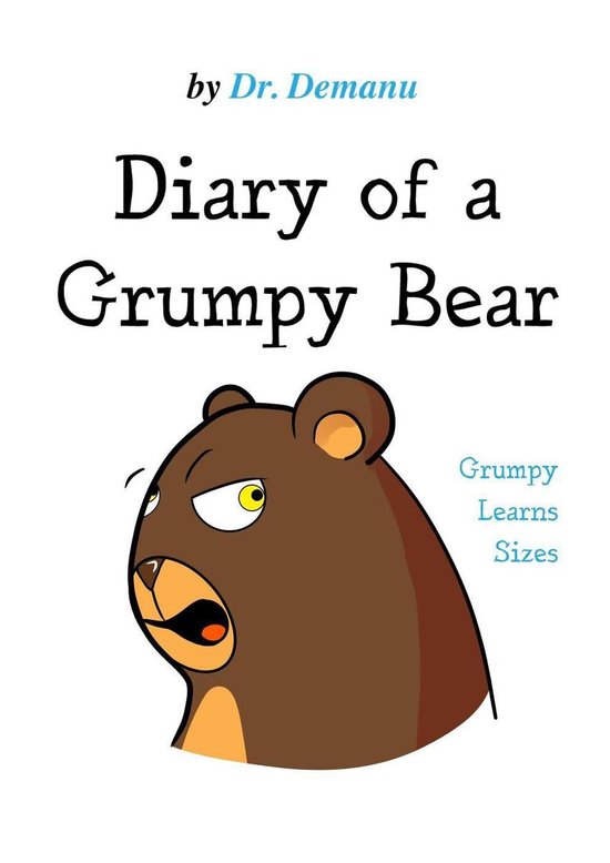 Diary of a Grumpy Bear 3 - Grumpy Learns Sizes - cover