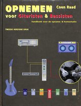 Opnemen voor gitaristen & bassisten : handboek voor de opname- & homestudio