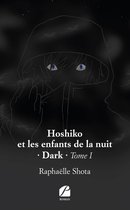 Roman - Hoshiko et les enfants de la nuit – Dark