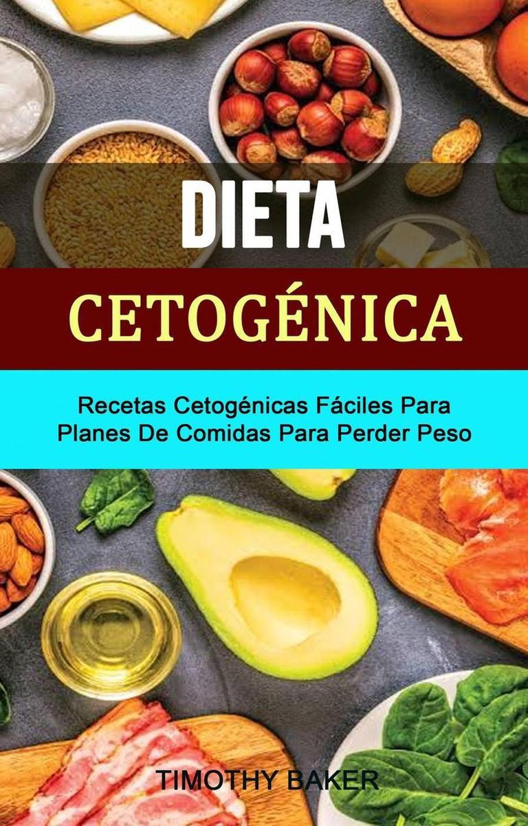 Dieta Cetogénica: Recetas Cetogénicas Fáciles Para Planes De Comidas Para  Perder Peso... 