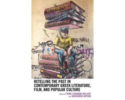 Retelling the Past in Contemporary Greek Literature, Film, and Popular Culture