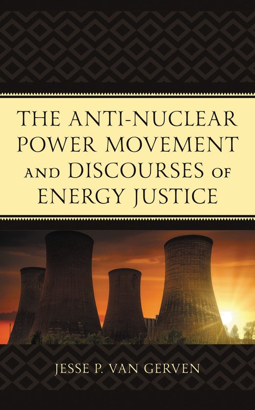 The Anti-Nuclear Power Movement and Discourses of Energy Jus ... - cover