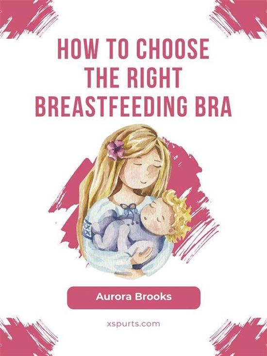 How to choose the right breastfeeding bra - cover