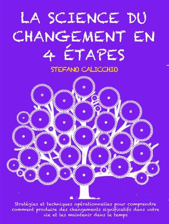 LA SCIENCE DU CHANGEMENT EN 4 ÉTAPES: Stratégies et techni ... - cover