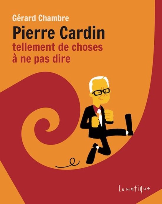 Pierre Cardin, tellement de choses à ne pas dire - cover
