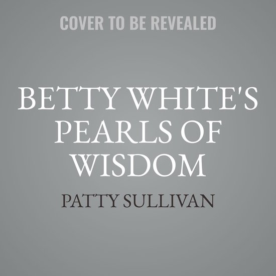 Betty White's Pearls of Wisdom - cover