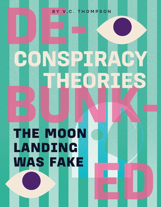 Conspiracy Theories: DEBUNKED - The Moon Landing Was Fake