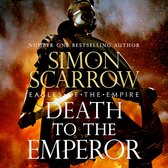 Boekomslag van "Death to the Emperor" met een Romeinse soldaat in harnas met een zwaard, tegen een achtergrond van vuur en vonken.