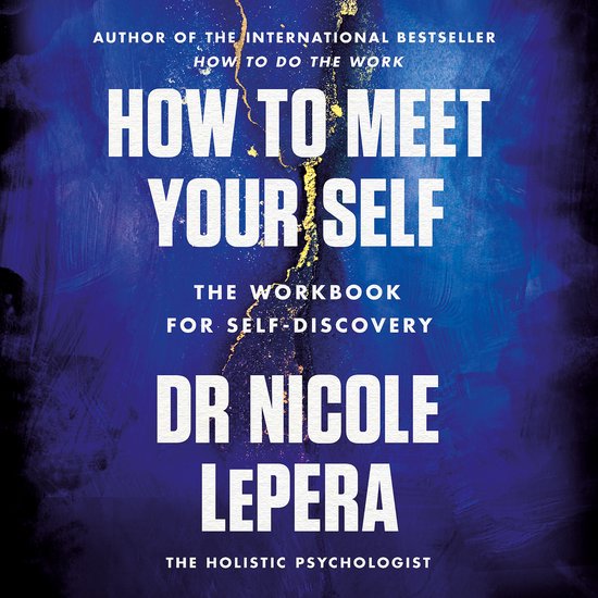 Nicole LePera- How to Meet Your Self