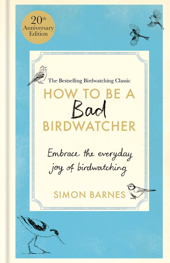 How to be a Bad Birdwatcher Anniversary Edition - cover