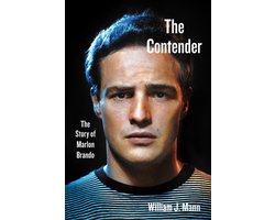 The Contender The Story of Marlon Brando
