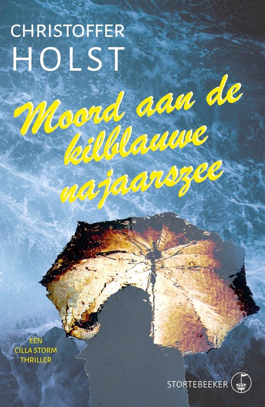 Cilla Storm 2 - Moord aan de kilblauwe najaarszee - cover