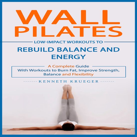 Wall Pilates: Low-impact Workouts to Rebuild Balance and Ene ... - cover