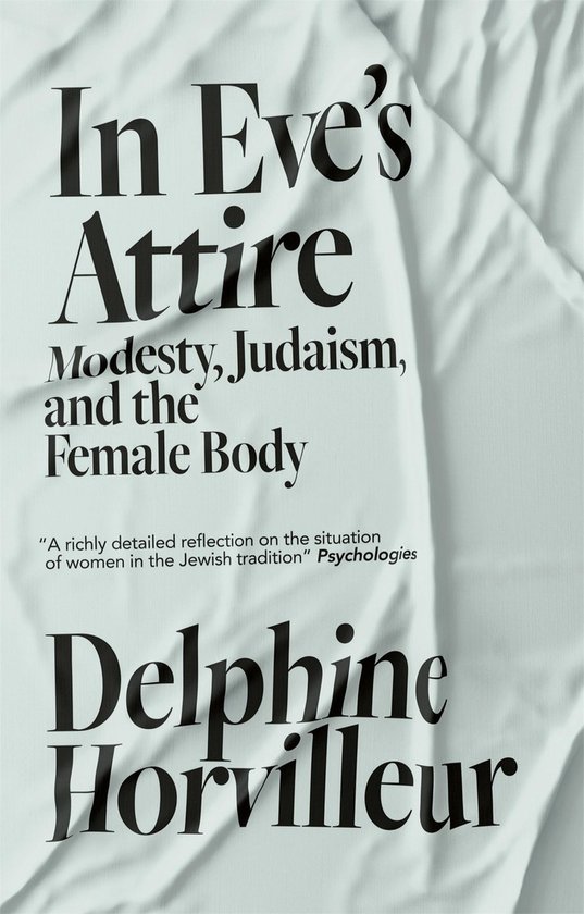Boekomslag met de titel 'In Eve's Attire' door Delphine Horvilleur, gedrukt in zwarte letters op een crèmekleurige stof.