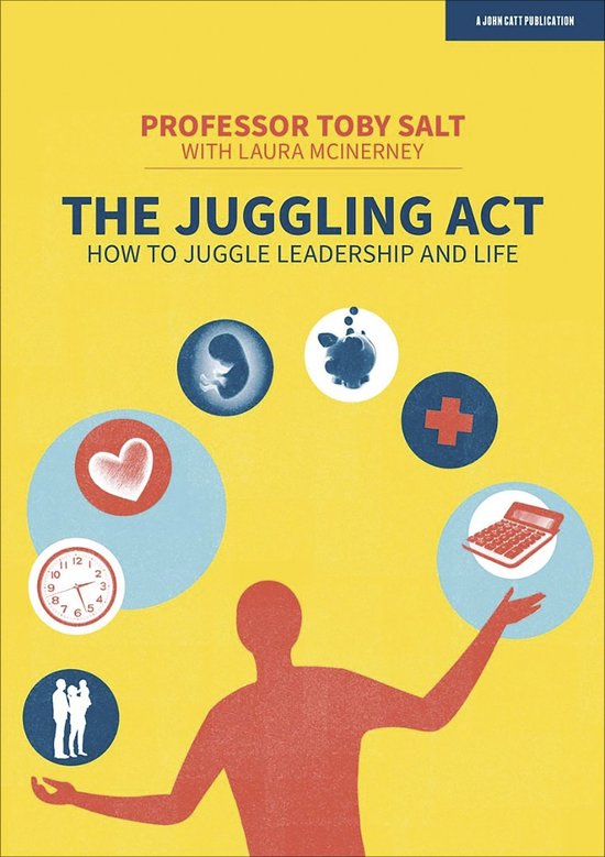 The Juggling Act: How to juggle leadership and life - cover