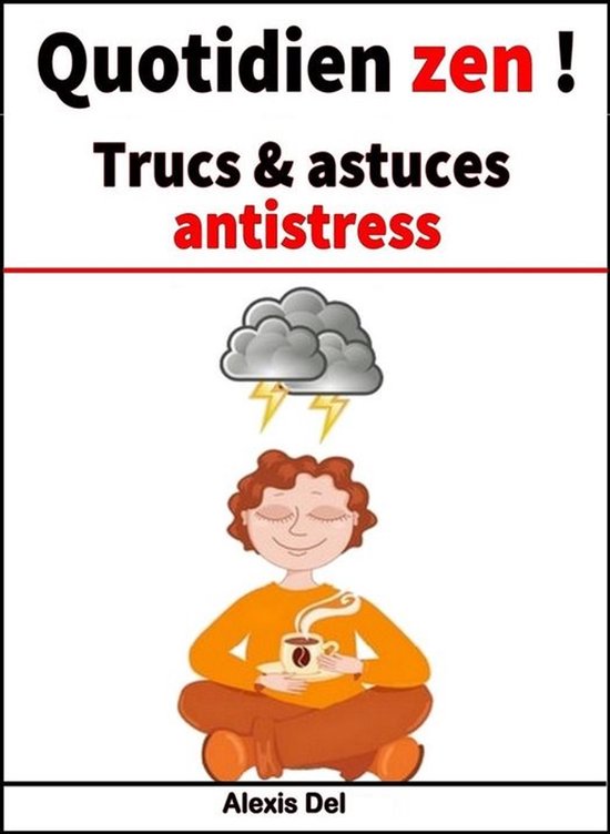 Quotidien zen ! Trucs & astuces antistress - cover