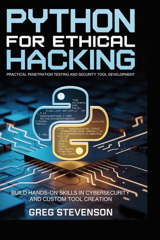Python for Ethical Hacking | 9798293926381 | Greg Stevenson | Boeken | bol