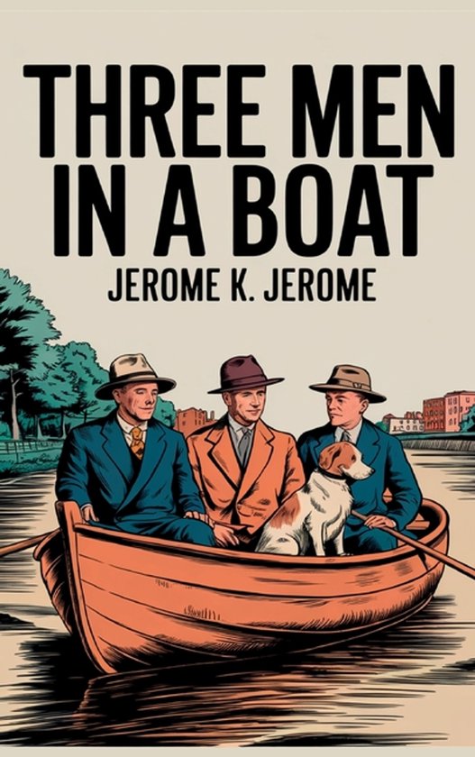 Drie mannen en een hond in een roeiboot, met de titel 'Three Men in a Boat'.