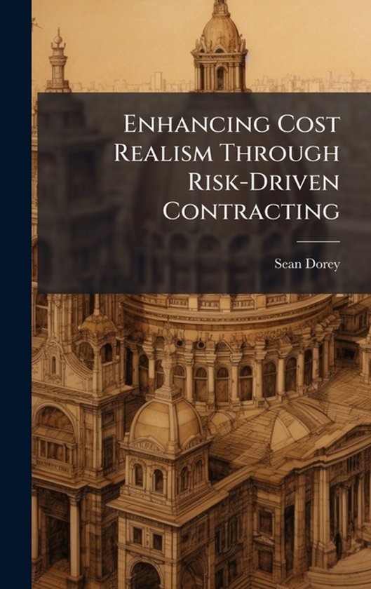 Enhancing Cost Realism Through Risk-Driven Contracting - cover