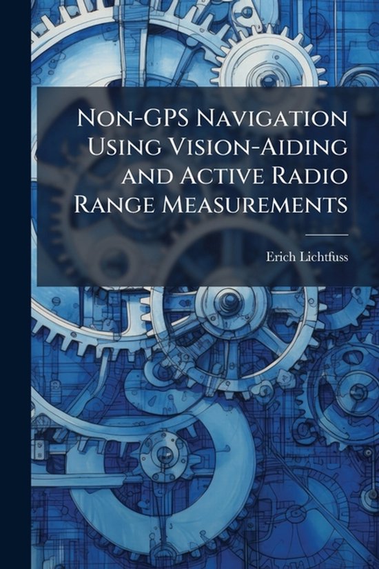 Non-GPS Navigation Using Vision-Aiding and Active Radio Rang ... - cover