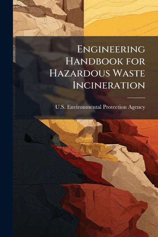Boekomslag getiteld 'Engineering Handbook for Hazardous Waste Incineration' met een abstracte rotsachtige achtergrond.