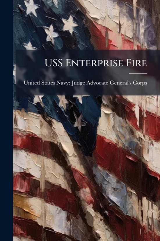 De voorkant van het boek 'USS Enterprise Fire', met een geschilderde Amerikaanse vlag.