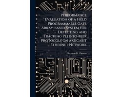 Performance Evaluation of a Field Programmable Gate Array-based System for Detecting and Tracking Peer-to-peer Protocols on a Gigabit Ethernet Network