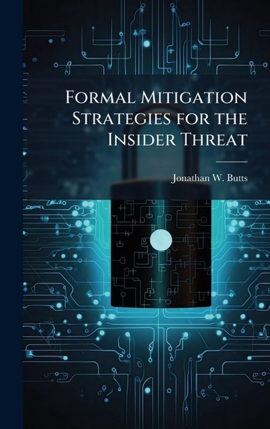 Formal Mitigation Strategies for the Insider Threat - cover