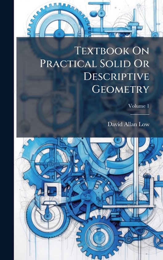 Textbook On Practical Solid Or Descriptive Geometry - cover
