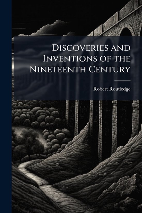 Discoveries and Inventions of the Nineteenth Century - cover