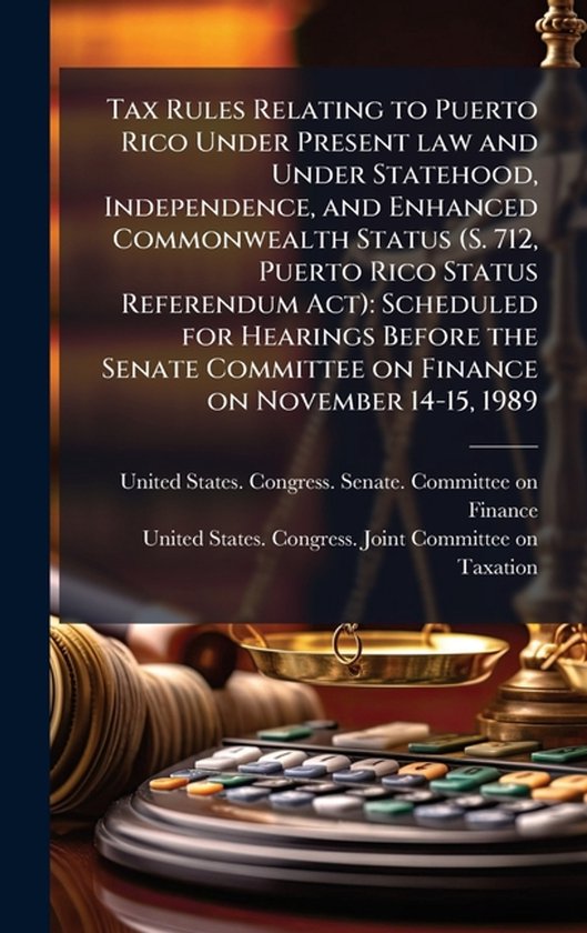 Tax Rules Relating to Puerto Rico Under Present law and Unde ... - cover