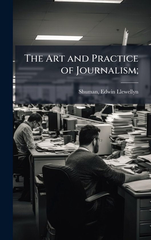 The Art and Practice of Journalism; - cover